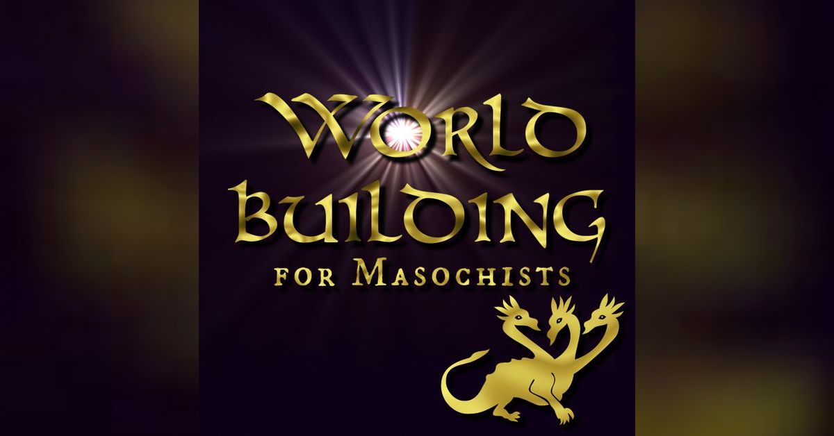 Worldbuilding For Masochists