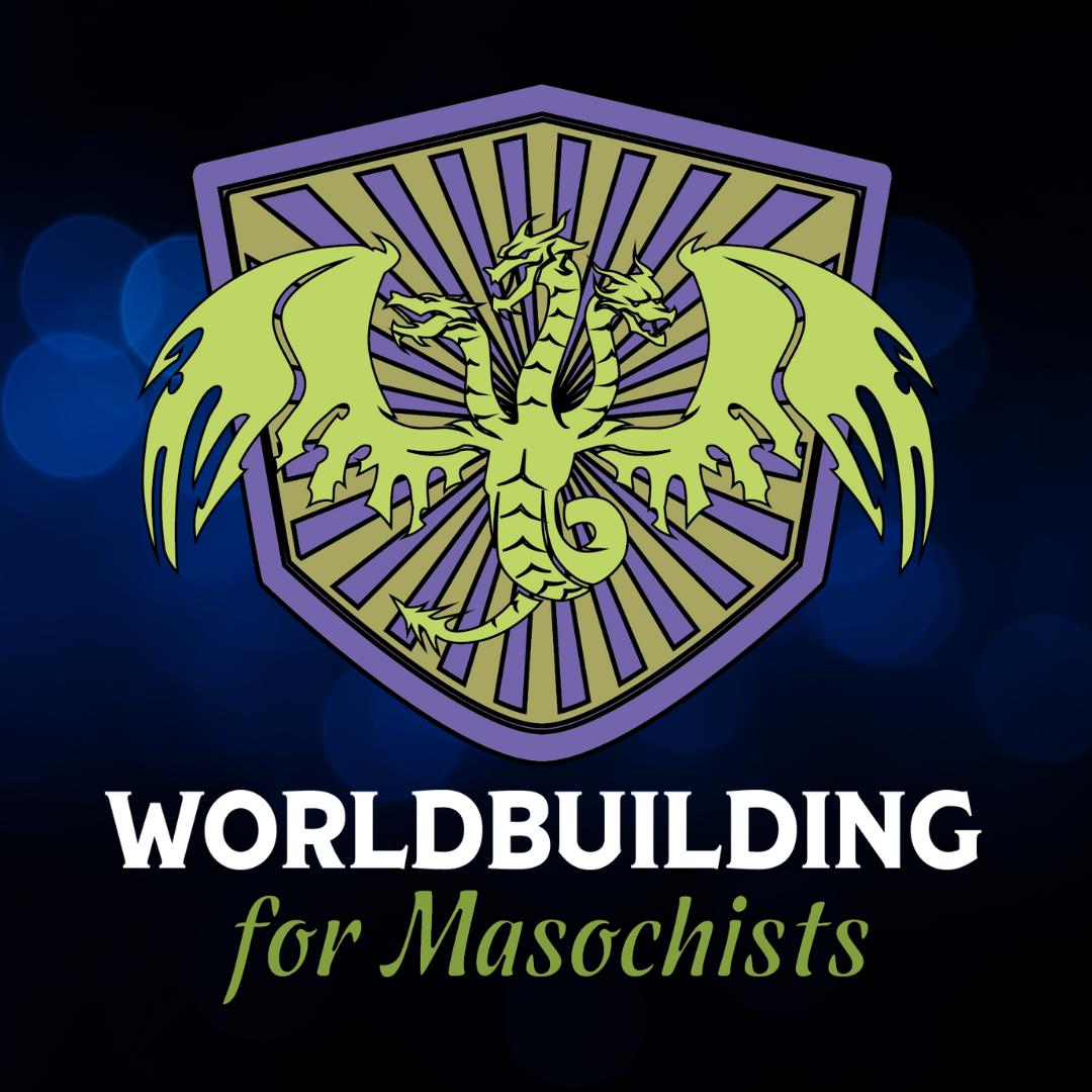 Worldbuilding For Masochists